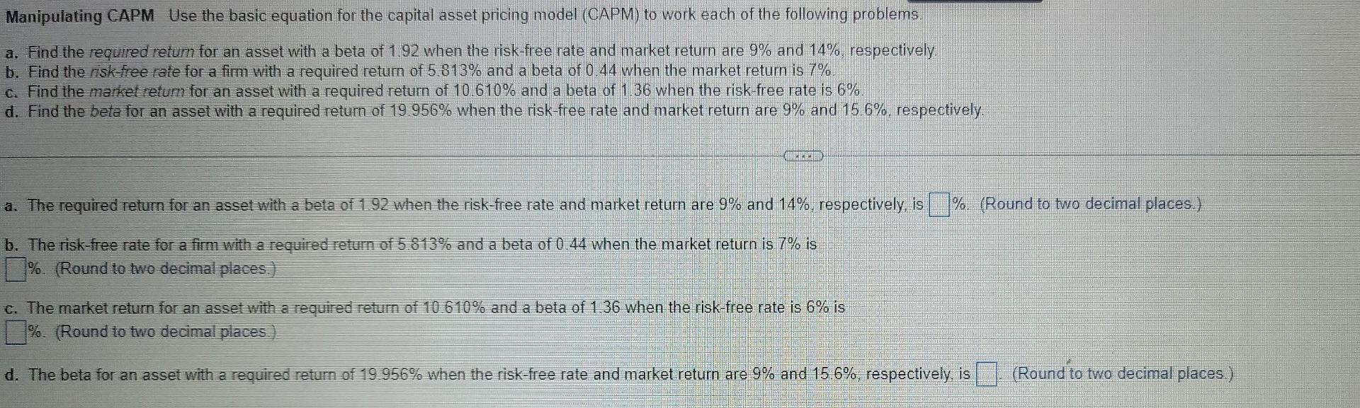  Manipulating CAPM Use the basic equation for the capital asset pricing