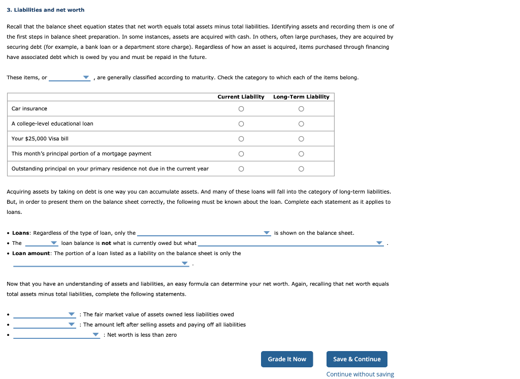  JUST ANSWER THE DROP DOWN DROP DOWNS 1. Liabilities, properties ,