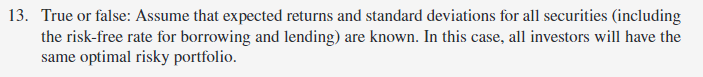  3. True or false: Assume that expected returns and standard deviations