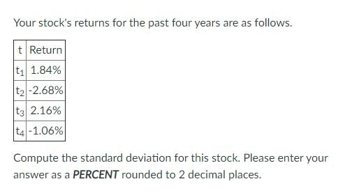  Dont use Excel, type it out, show all work. Your stock's
