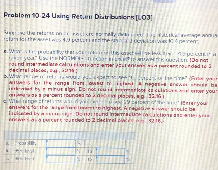  Problem 10-24 Using Return Distributions [LO3] Suppose the returns on an