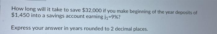  How long will it take to save $32,000 if you make