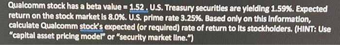  Qualcomm stock has a beta value = 1.52. U.S. Treasury securities