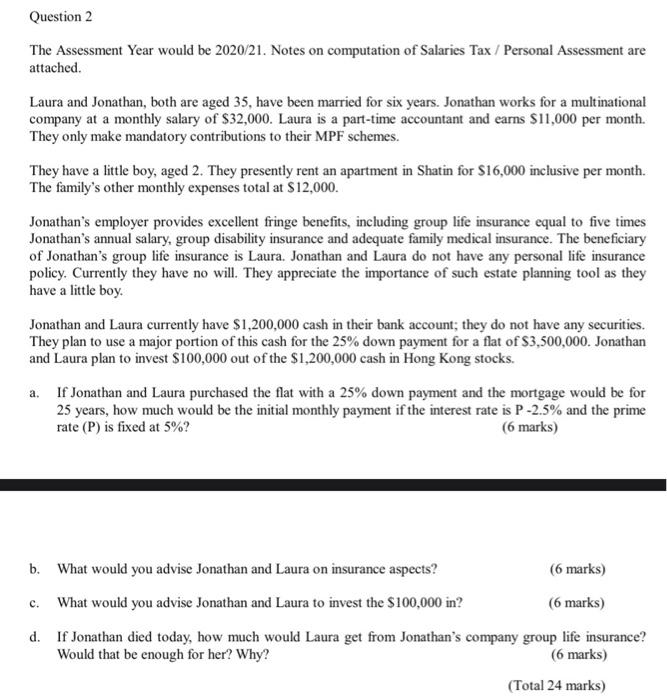  Question 2 The Assessment Year would be 2020/21. Notes on computation