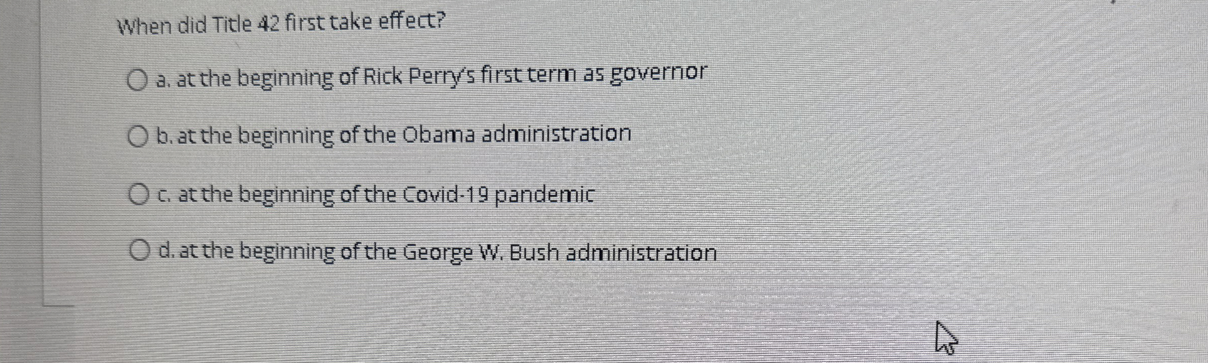  WhenWhen did Title 42 first take effect? a. at the beginning