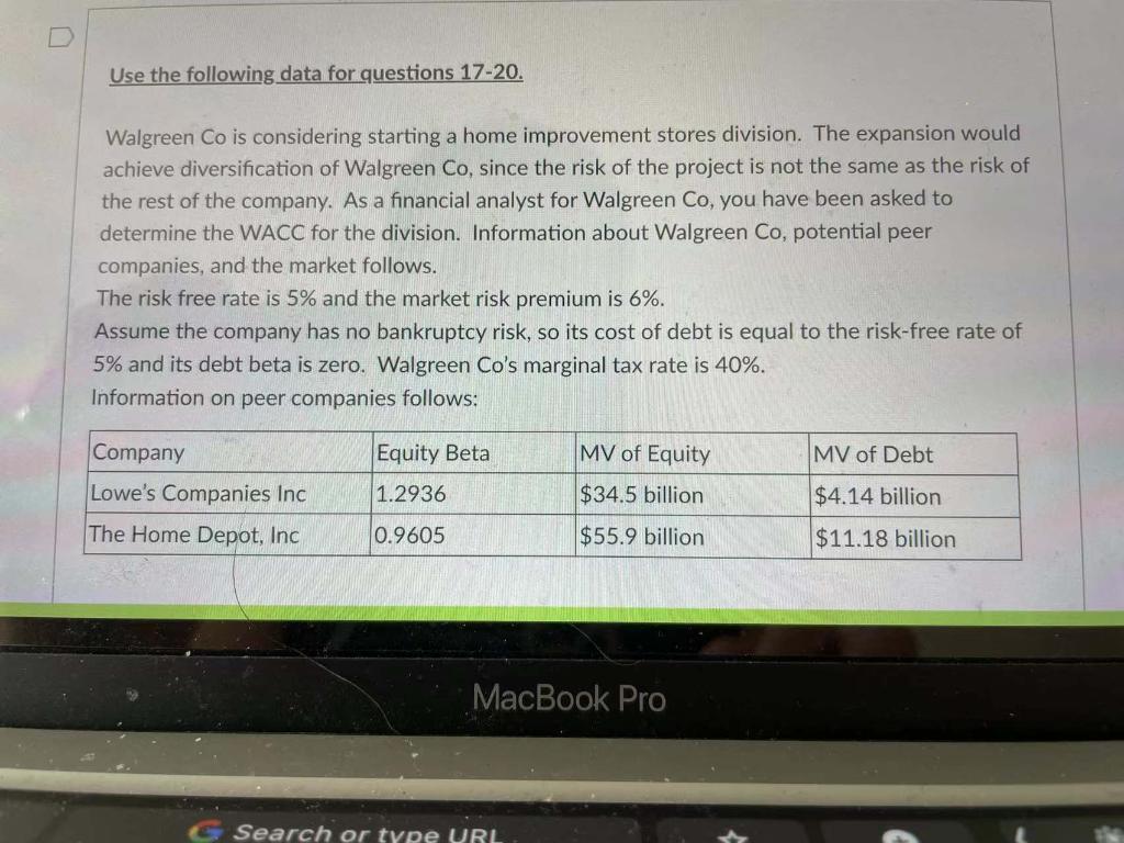  Use the following data for questions 17-20. Walgreen Co is considering