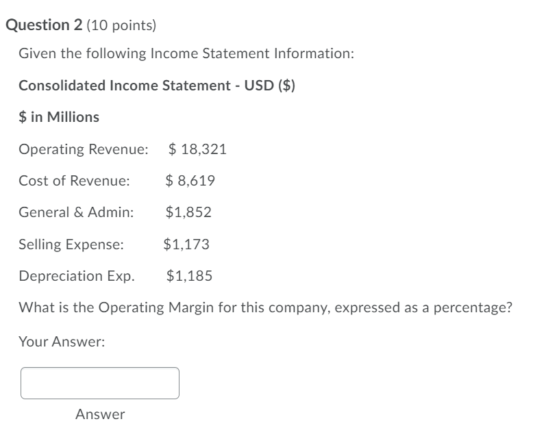  Question 2 (10 points) Given the following Income Statement Information: Consolidated