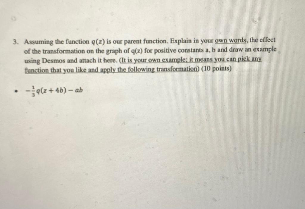  3. Assuming the function q(z) is our parent function. Explain in