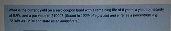  What is the current yield on a zero coupon bond with