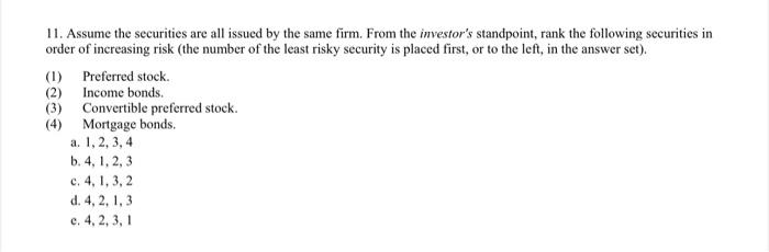  11. Assume the securities are all issued by the same firm.