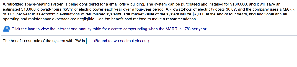 A retrofitted space-heating system is being considered for a small office