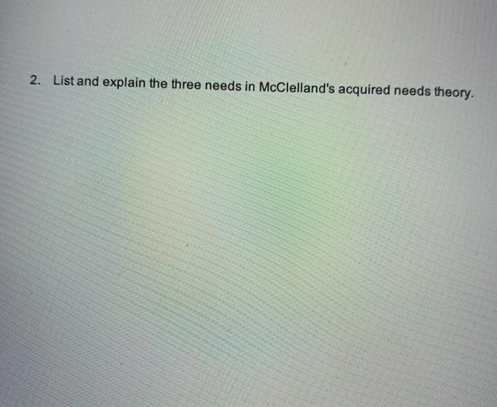  NEED HELP WITH THIS QUESTION 2. List and explain the three