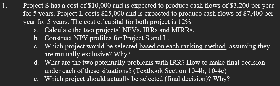 Please show Excel financial functions used for calculations. Project S has