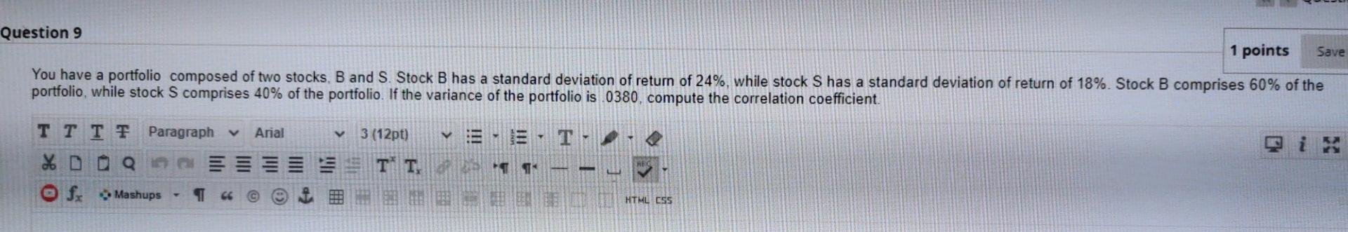  Question 9 1 points Save You have a portfolio composed of