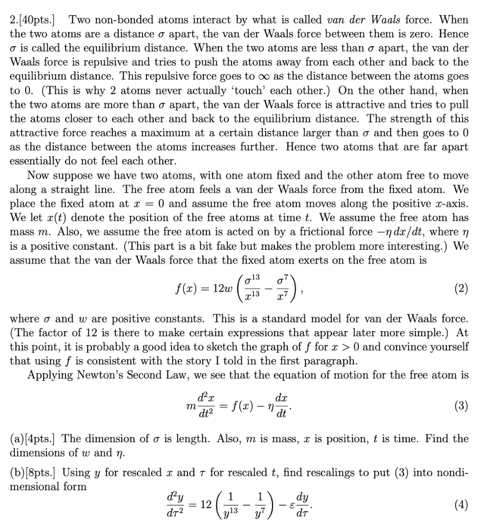  2. [40pts. Two non-bonded atoms interact by what is called van
