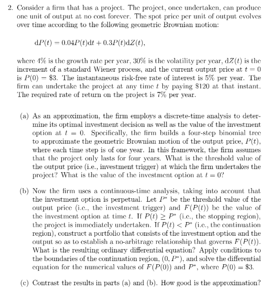  2. Consider a firm that has a project. The project, once