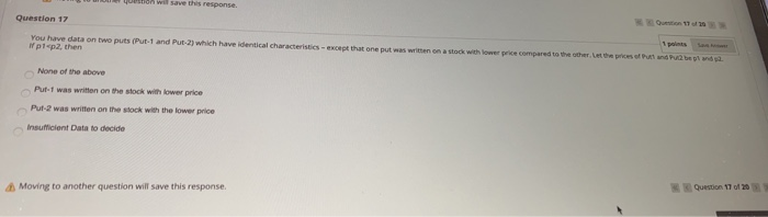  who will save this response Question 17 You have data on