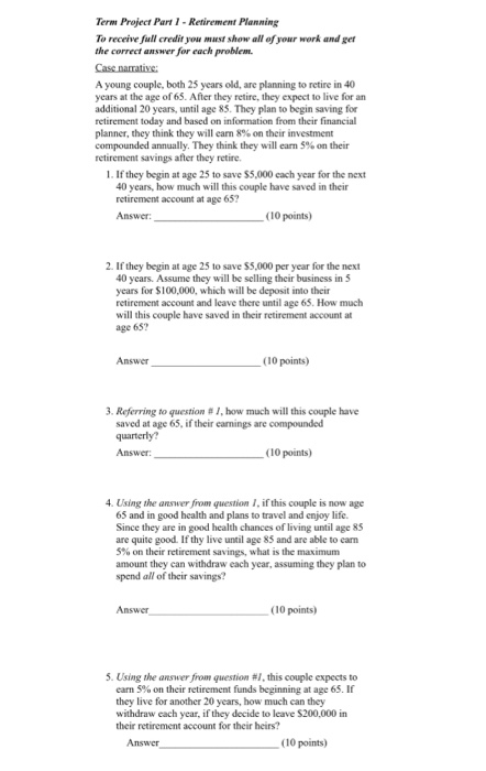 to retire in 40 years at the age of 65. After they