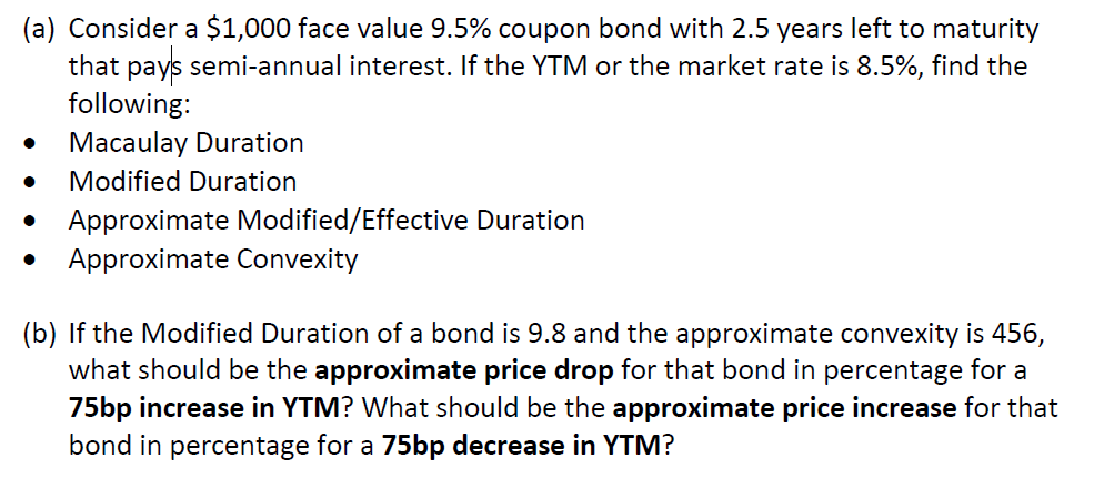 (a) Consider a $1,000 face value 9.5% coupon bond with 2.5