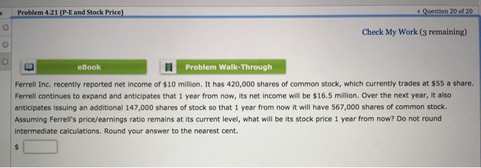 Q20 * Problem 4.21 (P-E and Stock Price) Question 20 of 20