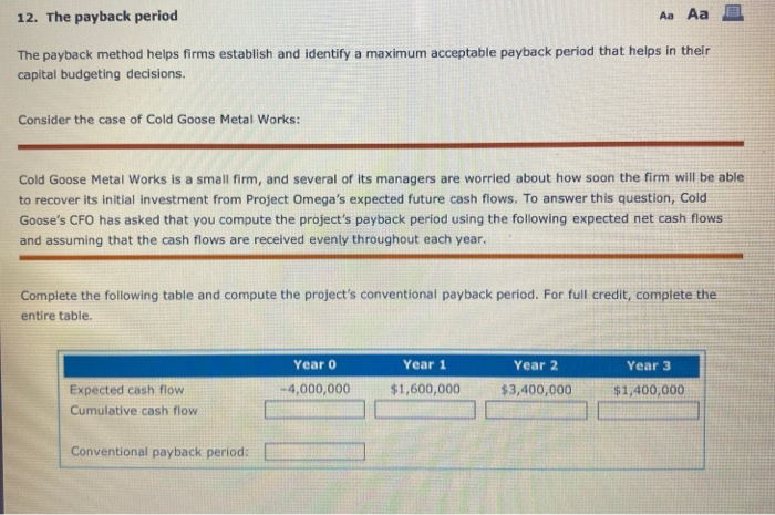  12. The payback period Aa Aa The payback method helps firms