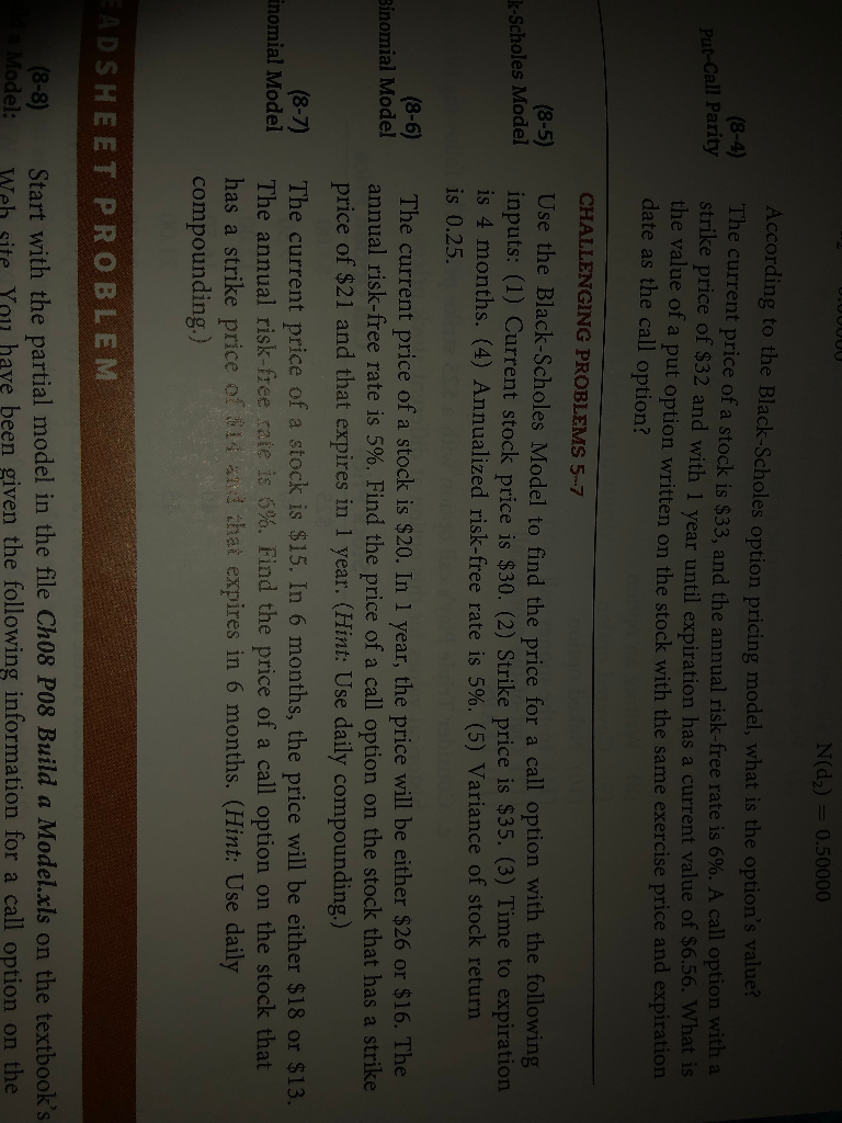  Problems 8-5 and 8-6 in an excel document. N(d) 0.50000 According