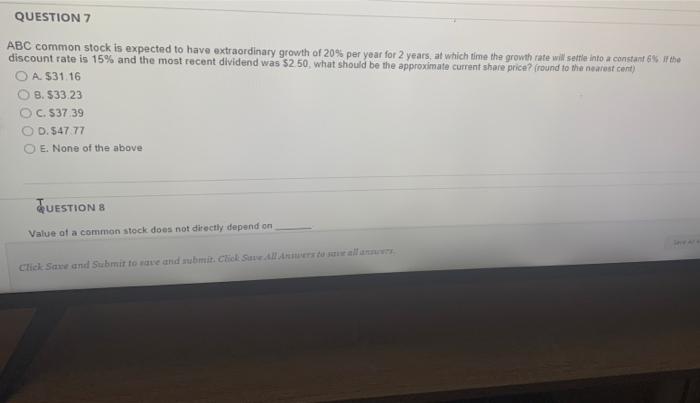  QUESTION 7 ABC common stock is expected to have extraordinary growth
