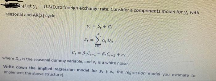 please help asap. I will upvote AS) Let y: =U.S/Euro foreign exchange
