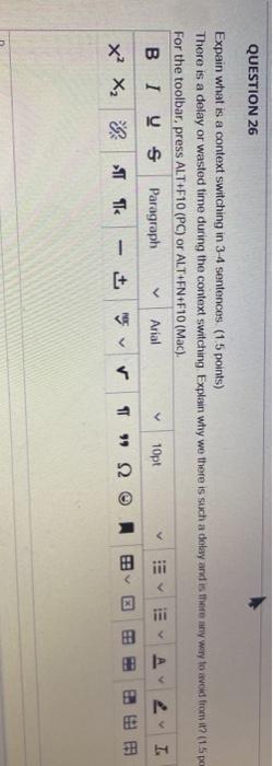  QUESTION 26 Expain what is a context switching in 34 sentences