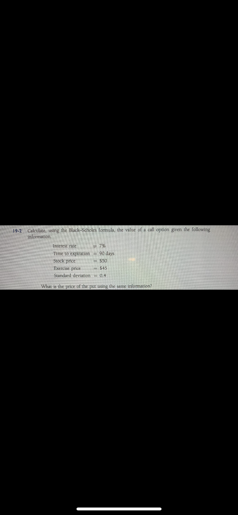 ANSWER: EXPLANATION STEP BY STEP EXCEL!!!!!!!!!!!!!!!!! 19-2 Calculate, using the Black-Scholes formula,