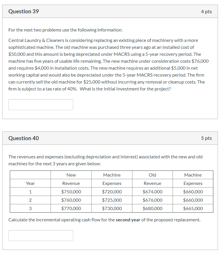  Question 39 4 pts For the next two problems use the