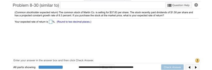  Problem 8-30 (similar to) Question Help (Common stockholder expected return) The