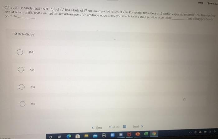  Consider the single factor APT. Portfolio A has a beta of