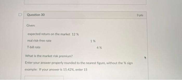  help please! Question 30 3 pts Given: expected return on the