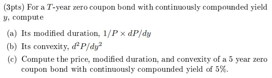  Please answer all parts (a) through (c). (3pts) For a T-year