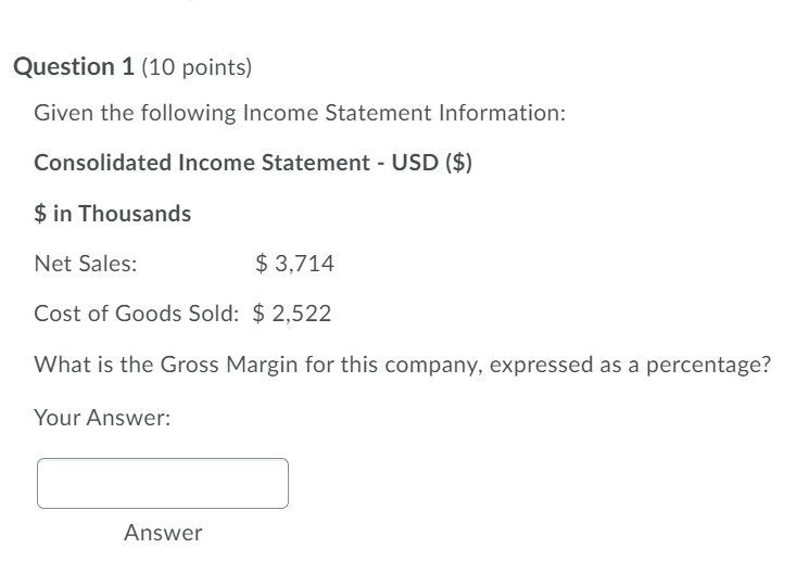 Question 1 (10 points) Given the following Income Statement Information: Consolidated