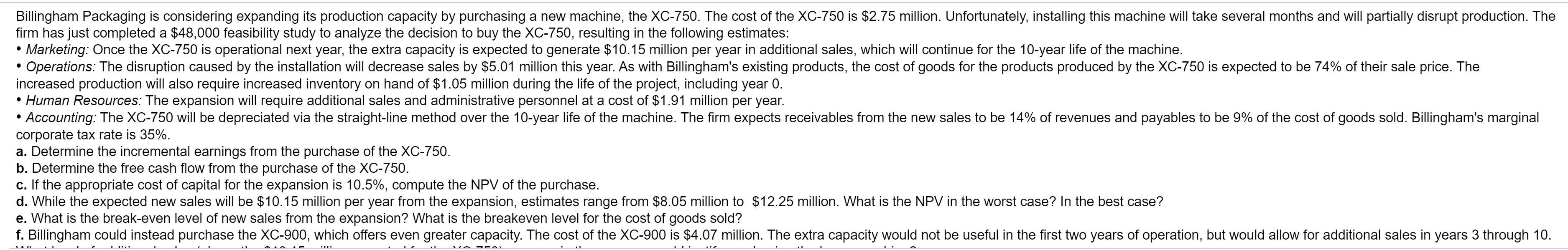  Billingham Packaging is considering expanding its production capacity by purchasing a