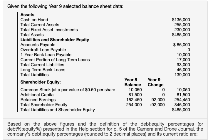 $136,000 255,000 230,000 $485,000 Given the following Year 9 selected balance