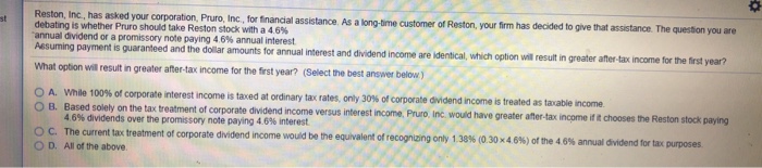  Reston, Inc., has asked your corporation, Pruro, debating is whether Pruro