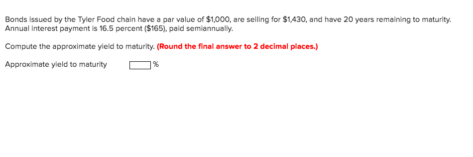  Bonds issued by the Tyler Food chain have a par value