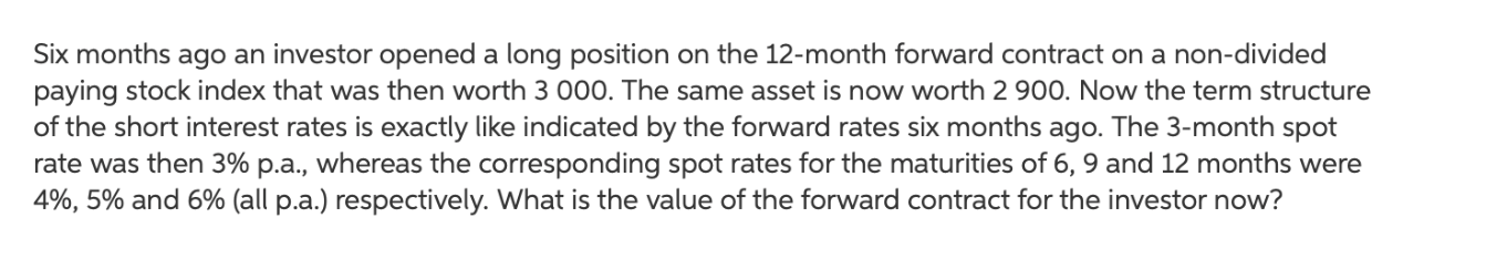 Derivatives - Continuous Compounding. Please, break down every step. Six months ago