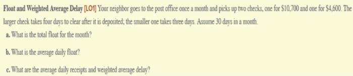  Float and Weighted Average Delay (Lot) Your neighbor goes to the