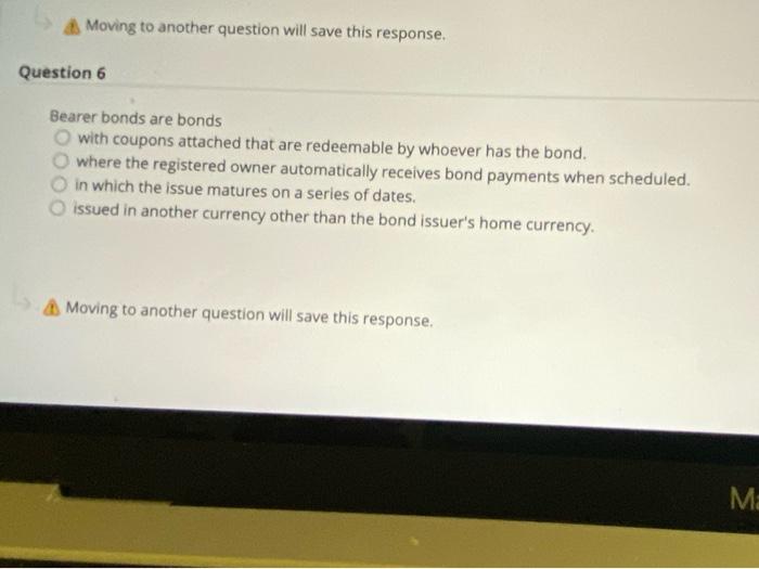  Moving to another question will save this response. Question 6 Bearer