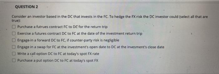  QUESTION 2 Consider an investor based in the DC that invests