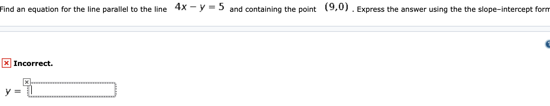 Find an equation for the line parallel to the line 4x