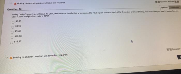  Moving to another question will save is response Question 26 Today