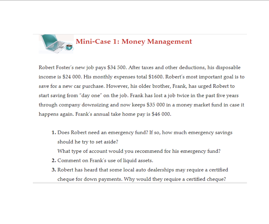 Please show full solution. THANK YOU A LOT! Mini-Case 1: Money Management