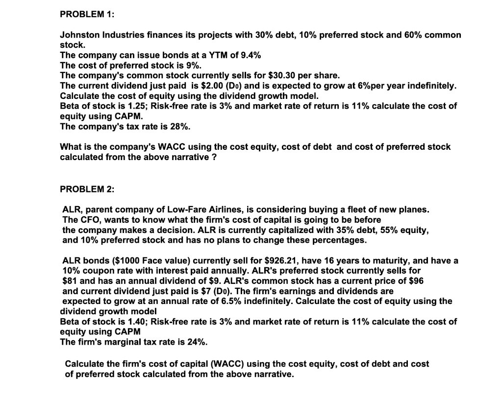  PROBLEM 1: Johnston Industries finances its projects with 30% debt, 10%