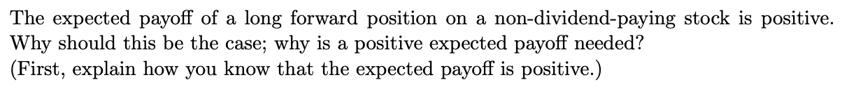  The expected payoff of a long forward position on a non-dividend-paying