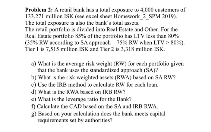 Problem 2: A retail bank has a total exposure to 4,000